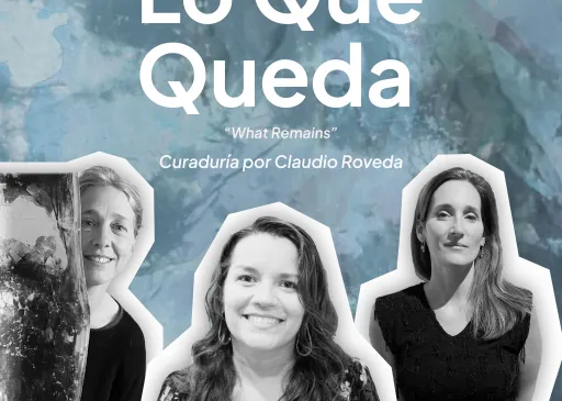 Muestra “Lo que queda / What remains” 